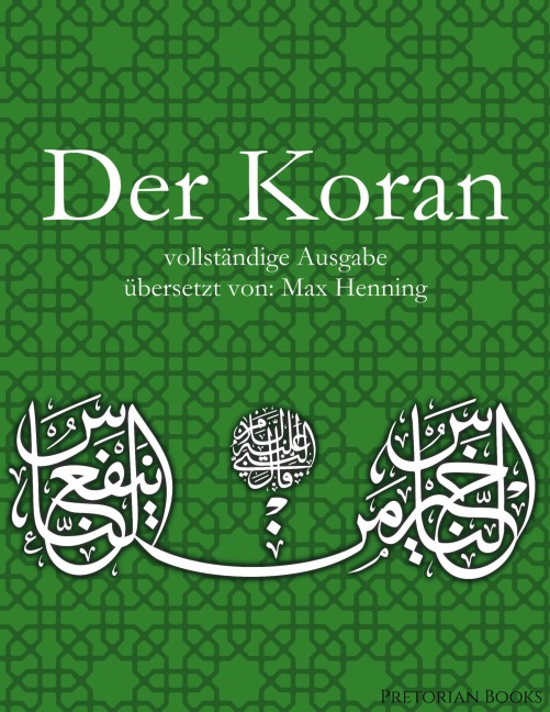 Der Koran: Vollständige Ausgabe - Max Henning