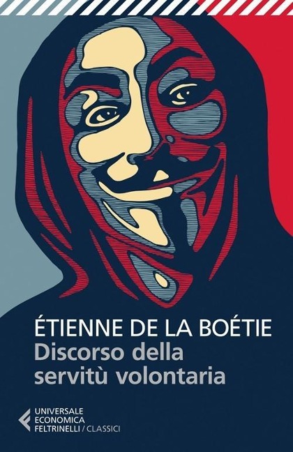 Discorso della servitù volontaria - Etienne De La Boëtie