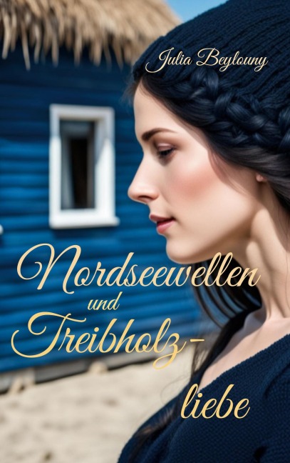 Nordseewellen und Treibholzliebe - Julia Beylouny