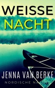 Cover-Bild zum Titel 'Weisse Nacht' von 'Jenna van Berke'