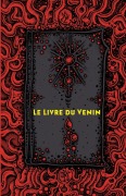 Cover-Bild zum Titel 'Le Livre du venin' von 'S. Albert Kivinen, Panu Petteri Ho¿glund'