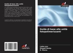 Cover-Bild zum Titel 'Guida di base alle unità fotopolimerizzanti' von 'Lipika Jain, Deepak Mehta, N. Meena'