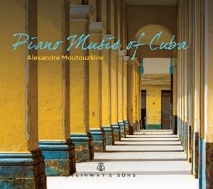 Piano Music of Cuba - Alexandre Moutouzkine