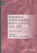 Cover-Bild zum Titel 'Biographical Traditions in Early Modern East Asia, 1500-1900' von ''