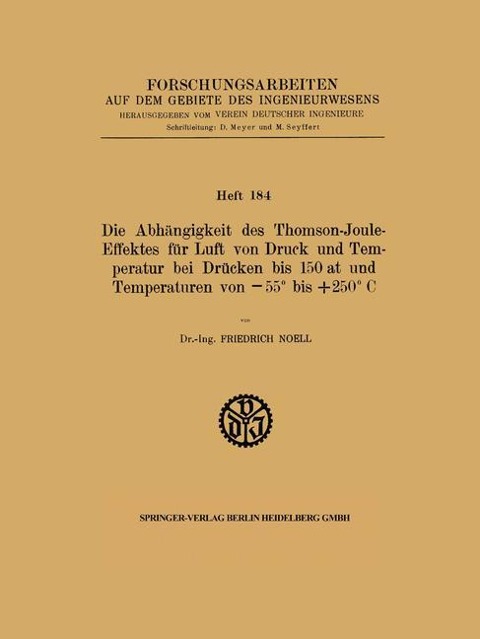 Die Abhängigkeit des Thomson-Joule-Effektes für Luft von Druck und Temperatur bei Drücken bis 150 at und Temperaturen von ¿55° bis +250° C - Friedrich Noell