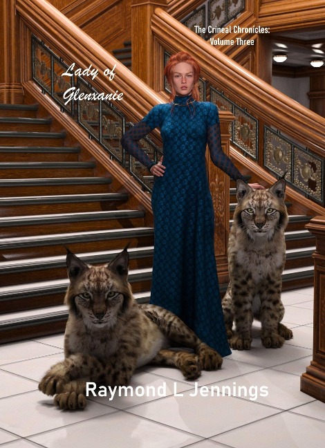 Lady of Glenxanie (The Crineal Chronicles, #3) - Raymond Jennings