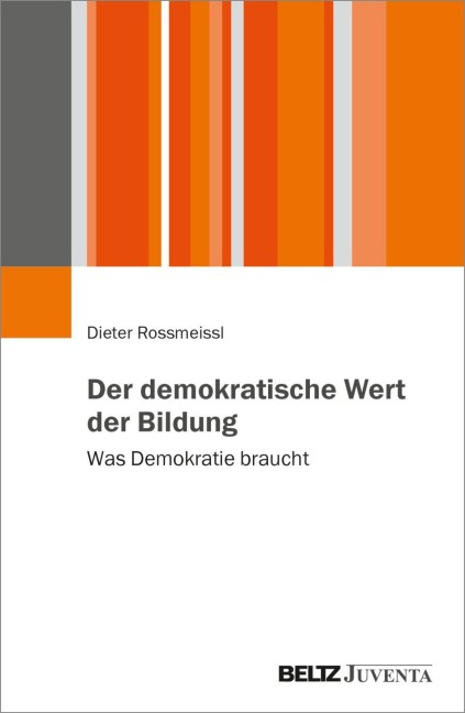 Der demokratische Wert der Bildung - Dieter Rossmeissl