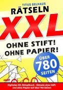 Cover-Bild zum Titel 'Digitales XXL Rätselbuch - Rätseln ohne Stift und ohne Papier auf über 780 Seiten' von 'Titus Belhaus'