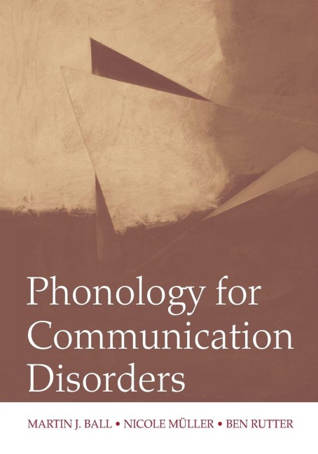 Phonology for Communication Disorders - Martin J. Ball, Ben Rutter, Nicole Muller