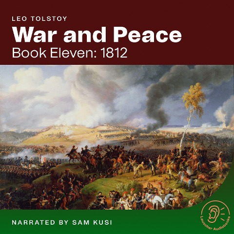 War and Peace (Book Eleven: 1812) - Leo Tolstoy