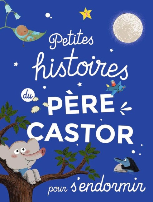 Petites histoires du Père Castor pour s'endormir - 