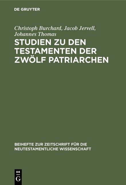 Studien zu den Testamenten der Zwölf Patriarchen - Christoph Burchard, Jacob Jervell, Johannes Thomas