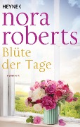 Cover-Bild zum Titel 'Blüte der Tage' von 'Nora Roberts'
