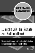 ... nicht wie die Schafe zur Schlachtbank - Hermann Langbein