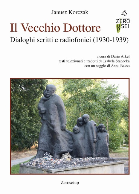 Il Vecchio Dottore. Dialoghi scritti e radiofonici (1930-1939) - Janusz Korczak
