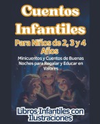 Cuentos Infantiles Para Niños de 2, 3 y 4 Años Minicuentos y Cuentos de Buenas Noches para Regalar y Educar en Valores - Libros Infantiles Educativos
