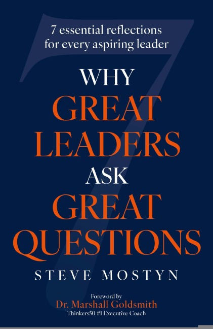 Why Great Leaders Ask Great Questions - Steve Mostyn