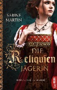 Cover-Bild zum Titel 'Die Reliquienjägerin' von 'Sabine Martin'