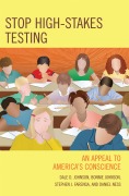 Cover-Bild zum Titel 'Stop High-Stakes Testing' von 'Dale Johnson, Steve Farenga, Bonnie Johnson, Daniel Ness'