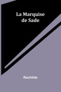 La Marquise de Sade - Rachilde