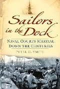 Cover-Bild zum Titel 'Sailors in the Dock: Naval Courts Martial Down the Centuries' von 'Peter C. Smith'