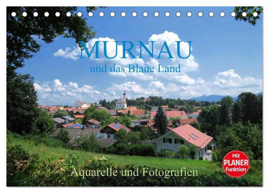 Murnau und das Blaue Land - Aquarelle und Fotografien (Tischkalender 2027 DIN A5 quer), CALVENDO Monatskalender - Brigitte Dürr