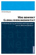 Cover-Bild zum Titel 'Was bewirkt Globalisierungskritik?' von 'Michelle Beyeler'