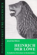 Cover-Bild zum Titel 'Heinrich der Löwe' von 'Joachim Ehlers'