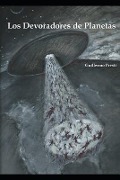 Cover-Bild zum Titel 'Los Devoradores de Planetas' von 'Guillermo Presti'
