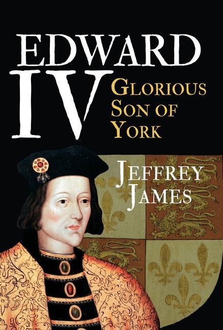 Edward IV - Jeffrey James
