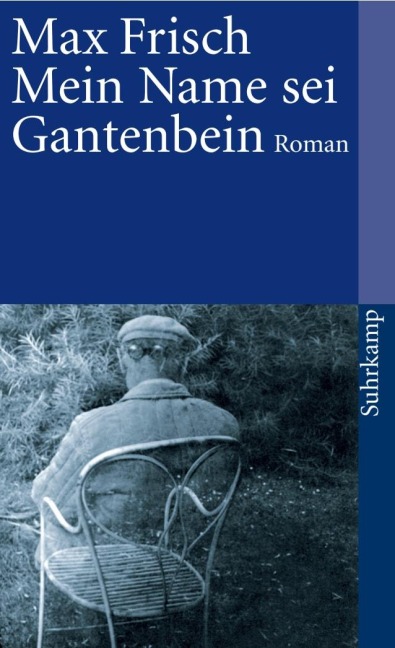 Mein Name sei Gantenbein - Max Frisch