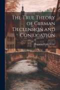 Cover-Bild zum Titel 'The True Theory of German Declension and Conjugation' von 'Augustus Henry Keane'