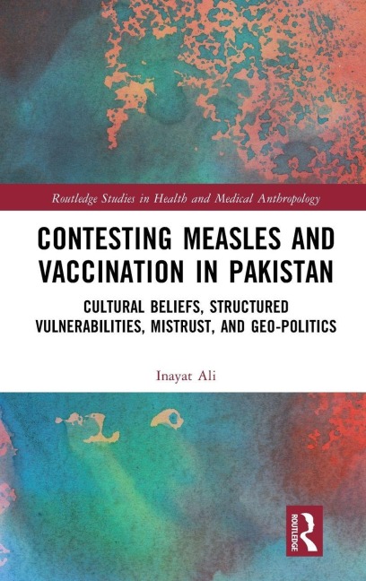 Contesting Measles and Vaccination in Pakistan - Inayat Ali