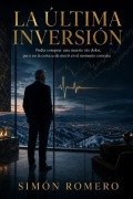 Cover-Bild zum Titel 'La última Inversión' von 'Simon Enrique Romero Morales'
