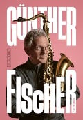 Günther Fischer - Autobiografie - Günther Fischer