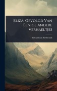 Cover-Bild zum Titel 'Eliza, Gevolgd Van Eenige Andere Verhaeltjes' von 'Edward Van Biesbrouck'