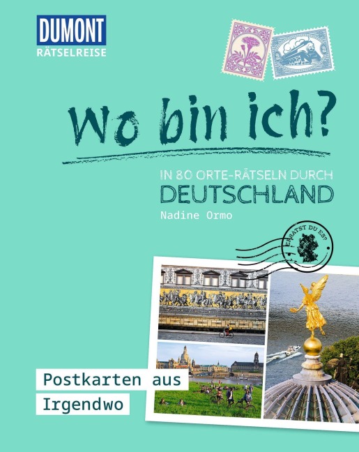 Rätselreise: Wo bin ich? - In 80 Orte-Rätseln durch Deutschland - Nadine Ormo