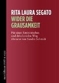 Cover-Bild zum Titel 'Wider die Grausamkeit' von 'Rita Laura Segato'