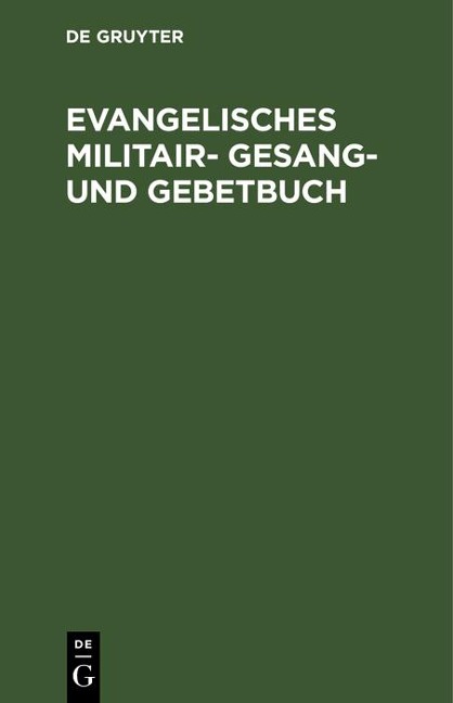 Evangelisches Militair- Gesang- und Gebetbuch - 