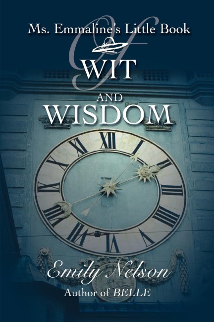 Ms. Emmaline's Little Book Of Wit And Wisdom - Emily Nelson