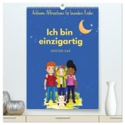 Cover-Bild zum Titel 'Ich bin einzigartig - Achtsame Affirmationen für besondere Kinder (hochwertiger Premium Wandkalender 2026 DIN A2 hoch), Kunstdruck in Hochglanz' von 'Kirsten Sar'