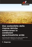 Cover-Bild zum Titel 'Uso sostenibile delle risorse idriche sotterranee in condizioni agroclimatiche aride' von 'Y. Nagaraju'