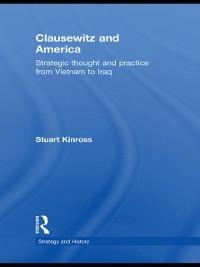 Clausewitz and America - Stuart Kinross