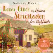 Cover-Bild zum Titel 'Neues Glück im kleinen Strickladen in den Highlands (ungekürzt)' von 'Susanne Oswald'