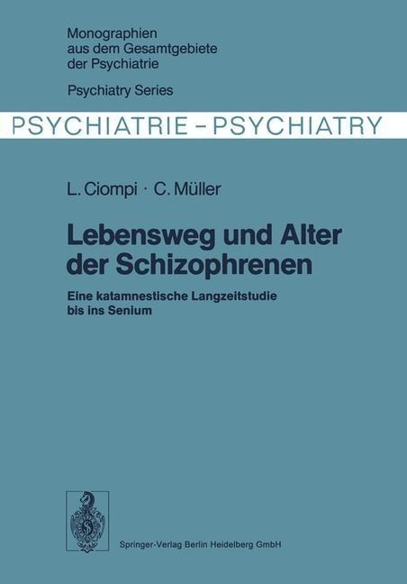 Lebensweg und Alter der Schizophrenen - L. Ciompi, C. Müller
