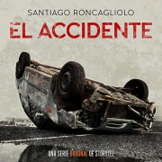 Cover-Bild zum Titel 'El Accidente T01' von 'Santiago Roncagliolo'