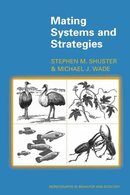 Mating Systems and Strategies - Stephen M. Shuster, Michael J. Wade