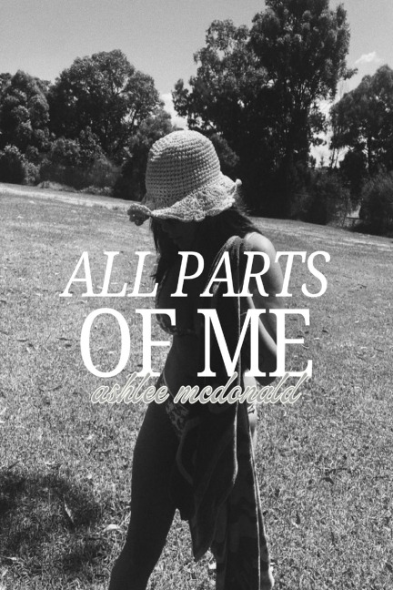 All Parts Of Me - Ashlee J McDonald