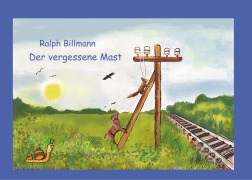 Cover-Bild zum Titel 'Der vergessene Mast' von 'Ralph Billmann'