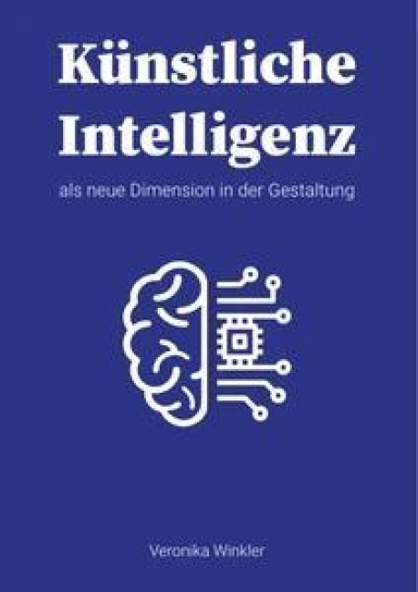 Künstliche Intelligenz als neue Dimension in der Gestaltung - Veronika Winkler